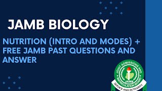 JAMB Biology 2025 EP 58  Nutrition Intro amp Modes of Nutrition  Free Biology JAMB Past Questions [upl. by Chantal486]