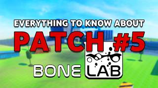 Everything you NEED to Know About Bonelab Patch 5 [upl. by Akehsay545]