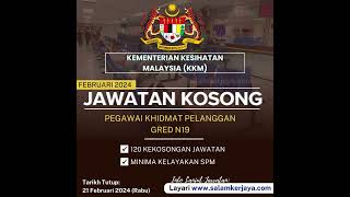 JAWATAN KOSONG KEMENTERIAN KESIHATAN MALAYSIA KKM FEBRUARI 2024 jawatankosong kerjakosong [upl. by Eeryn]