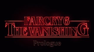 Far Cry 6 x Stranger Things  The Vanishing  Prologue and where to find [upl. by Tini]