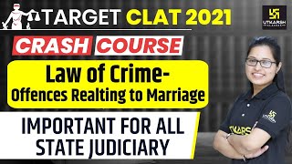 CLAT 2021  Law of CrimeOffences Relating to Marriage  Legal Reasoning By Shivani Maam [upl. by Oileduab]