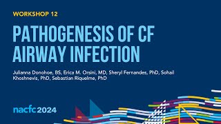 NACFC 2024  W12 Pathogenesis of CF Airway Infection [upl. by Corbin]