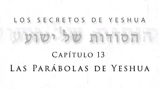 T2 Los secretos de Yeshua Cap 13 “Las parábolas de Yeshua” [upl. by Harras939]