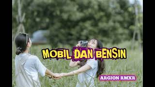 MOBIL DAN BENSIN  REMIX BY ARGION [upl. by Geithner636]