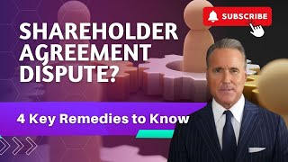 Shareholder Agreement Dispute 4 Key Remedies to Know [upl. by Abdul]