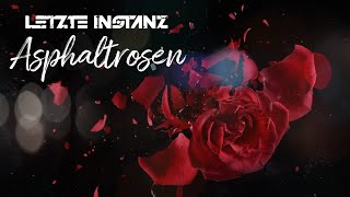 LETZTE INSTANZ  Asphaltrosen 2022 official lyric video [upl. by Hatcher]