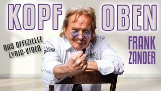 FRANK ZANDER  quotKOPF OBENquot  OFFIZIELLES LYRIC VIDEO [upl. by Jer]