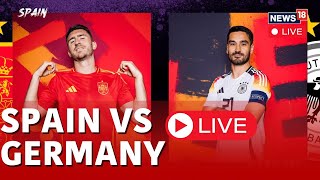 Euro Cup 2024 LIVE  Spain Vs Germany Fans Live  Spain Vs Germany Match Clash Live  News18  N18G [upl. by Arten748]