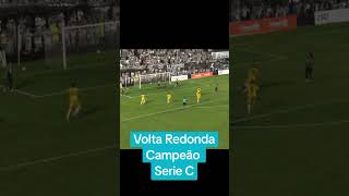 VOLTA REDONDA CAMPEAO SERIE C futebol [upl. by Russia871]