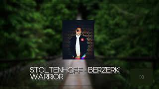 Stoltenhoff  Berzerk Warrior [upl. by Rogers]