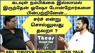 quotI had no faith in God and followed people like Oshoquot  Bro Tirupur Solomon  Open Talk  Eden [upl. by Esaertal908]