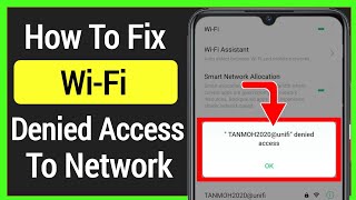 Fix Denied Access to Network WiFi  WiFi Denied Access to Network 2022 Android and Iphone [upl. by Terej672]