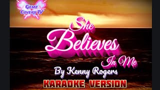 She Believes In Me  By Kenny Rogers  KARAOKE VERSION [upl. by Ahsito663]