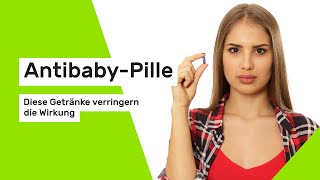 AntibabyPille Diese Getränke verringern die Wirkung [upl. by Anelagna]