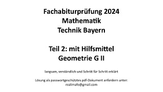 Fachabitur Bayern Mathematik Technik 2024 Teil 2 mit Hilfsmittel Geometrie GII [upl. by Akalam]