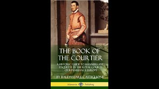 quotThe Book of the Courtierquot By Baldassare Castiglione [upl. by Alwitt]