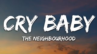 The Neighbourhood  Cry Baby Lyrics [upl. by Gustave857]