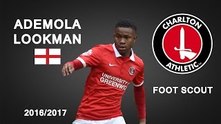 ADEMOLA LOOKMAN  Charlton Athletic  Goals Skills Assists  20162017 HD [upl. by Eigla]