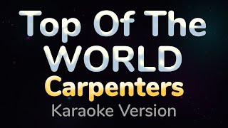 TOP OF THE WORLD  Carpenters HQ KARAOKE VERSION with lyrics [upl. by Gan427]