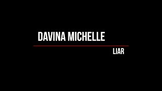 Davina Michelle  Liar Lyrics [upl. by Swainson]