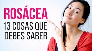 13 cosas que debes saber sobre la rosácea [upl. by Aerdnac]