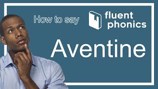 How to pronounce the word Aventine  With definition amp example sentence [upl. by Nikaniki]