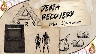 Ark Death Recovery Mod Spotlight [upl. by Mani]