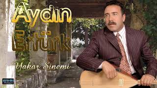 Aydın Ertürk  Yakar Sinemi [upl. by Nohcim]