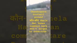 Chandrapura football ground [upl. by Damon208]