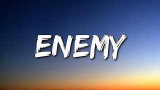 Imagine Dragons JID  Enemy Lyrics 4k  Oh the misery everybody wants to be my enemy [upl. by Pilihp859]