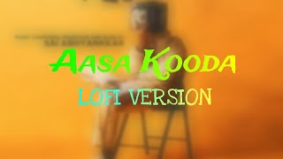 Aasa Kooda LOFI VERSION  NK Creations Think Music [upl. by Eelnyl683]