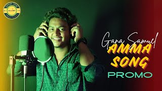 AMMA SONG  GANA SAMUEL  LYRICS KODAMBAKKAM GANA SAKTHI  MUSICGANA ONE GSJOHNamma [upl. by Immas]