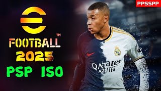 eFOOTBALL PES 2025 PPSSPP ANDROID OFFLINE SETUP BEST GRAPHICS LATEST KITS amp UPDATED TRANSFERS [upl. by Notrom77]