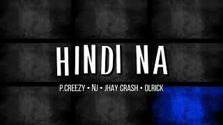 HINDI NA  PCREEZY x NJ x JHAYCRASH x OLRICK Official Audio Beat Produce By PCreezy [upl. by Rock]