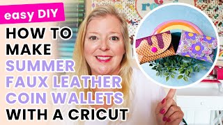 How to Make Summer Coin Wallets with Faux Leather amp a Cricut  Faux Leather Crafts Camp Day 5 [upl. by Luanni]