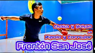 chaka y Yojan vs Pipiolo y Corredor Frontón San José Primer partido [upl. by Adnorrahs6]