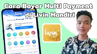 Cara Bayar Multi Payment di Livin Mandiri Terbaru [upl. by Terencio]