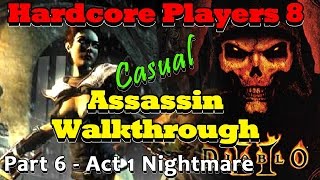 Diablo 2 quotCasualquot Hardcore Players 8 Walkthrough  Assassin Part 6 [upl. by Joanna]