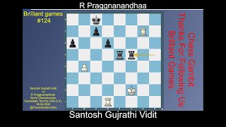 Santosh Gujrathi Vidit vs R Praggnanandhaa Brilliant games 124 [upl. by Thornton]