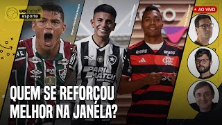 🔴 FLAMENGO BOTAFOGO PALMEIRAS OU FLUMINENSE QUEM CONTRATOU MELHOR NA JANELA  ARNALDO E TIRONI [upl. by Mariana4]