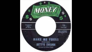 Bettye Swann  Make Me Yours  Money [upl. by Jobie]