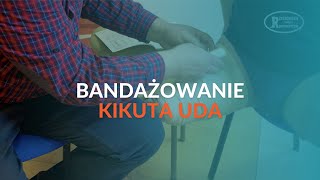 Bandażowanie cz 1  jak bandażować kikut uda  Rzeszowskie Zakłady Ortopedyczne [upl. by Redep649]