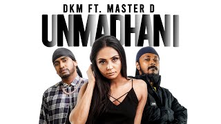 Unmadhani උන්මාදනි  DKM ft Master D  Official Music Video [upl. by Nylarac]