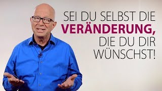 Robert Betz  Sei du selbst die Veränderung die du dir wünschst [upl. by Atnwahsal]