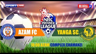 🔴LIVE AZAM FC VS YANGA SC  LIGI KUU TANZANIA BARA  NBC PREMIER LEAGUE [upl. by Rosel916]