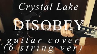 DISOBEY  Crystal Lake  6 string guitar cover [upl. by Eaton485]