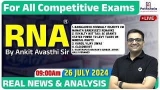 Current Affairs 26 July 2024  RNA Real News and Analysis  For All Exams  Rna by Ankit Avasthi Sir [upl. by Anurb786]