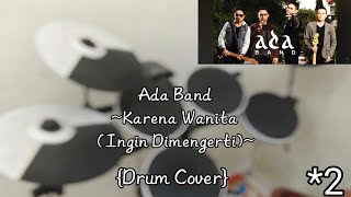 Ada Band  Karena Wanita Ingin Dimengerti Drum Cover by JURAGAN KEN [upl. by Eicaj]