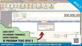 Cara Input Pelunasan Transaksi Kasir Pending di Program Toko IPOS 5 [upl. by Eugenius813]