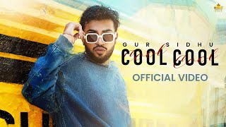 COOL COOL Official Music Video Gur Sidhu  Kaptaan  Sukh Sanghera  Punjabi Song [upl. by Hoisch]